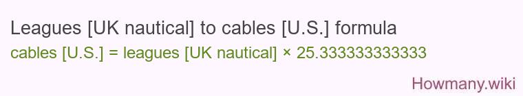Leagues [UK nautical] to cables [U.S.] formula