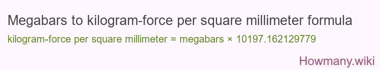 Megabars to kilogram-force per square millimeter formula