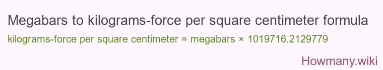 Megabars to kilograms-force per square centimeter formula
