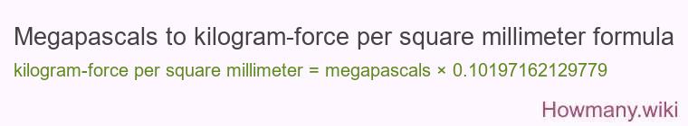 Megapascals to kilogram-force per square millimeter formula