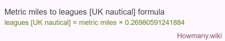 Metric miles to leagues [UK nautical] formula