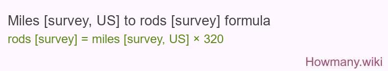Miles [survey, US] to rods [survey] formula