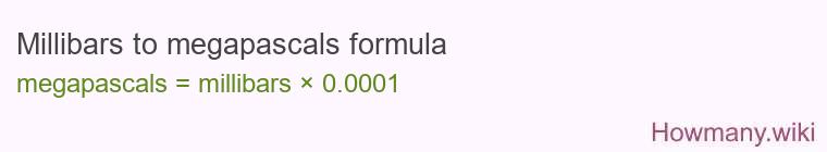 Millibars to megapascals formula Millibars to megapascals formula