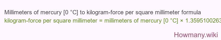Millimeters of mercury [0 °C] to kilogram-force per square millimeter formula