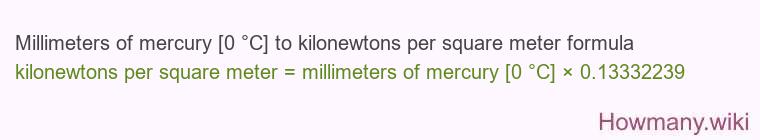 Millimeters of mercury [0 °C] to kilonewtons per square meter formula