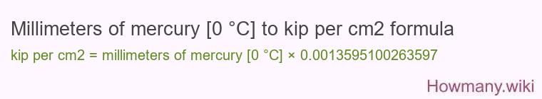 Millimeters of mercury [0 °C] to kip per cm2 formula