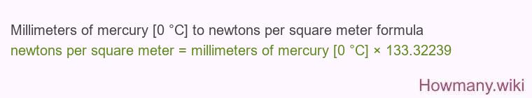 Millimeters of mercury [0 °C] to newtons per square meter formula