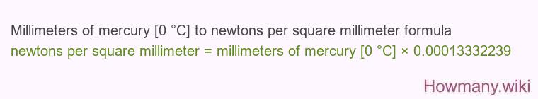 Millimeters of mercury [0 °C] to newtons per square millimeter formula