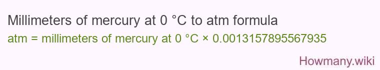 Millimeters of mercury at 0 °C to atm formula Millimeters of mercury at 0 °C to atm formula