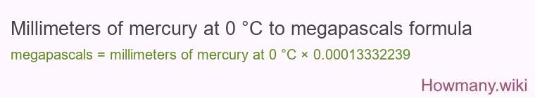 Millimeters of mercury at 0 °C to megapascals formula Millimeters of mercury at 0 °C to megapascals formula