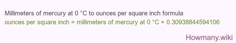 Millimeters of mercury at 0 °C to ounces per square inch formula Millimeters of mercury at 0 °C to ounces per square inch formula