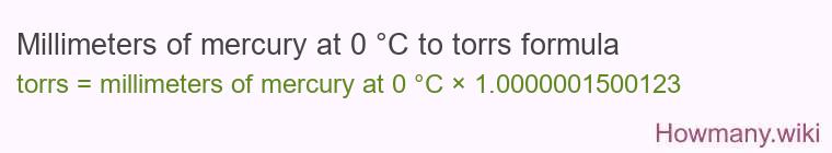 Millimeters of mercury at 0 °C to torrs formula Millimeters of mercury at 0 °C to torrs formula