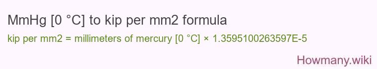 MmHg [0 °C] to kip per mm2 formula
