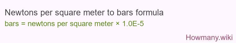 Newtons per square meter to bars formula Newtons per square meter to bars formula
