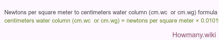 Newtons per square meter to centimeters water column (cm.wc  or cm.wg) formula