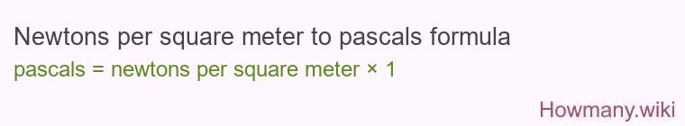 Newtons per square meter to pascals formula Newtons per square meter to pascals formula