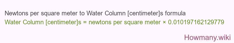 Newtons per square meter to Water Column [centimeter]s formula
