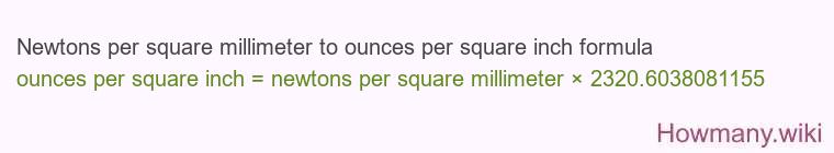 Newtons per square millimeter to ounces per square inch formula