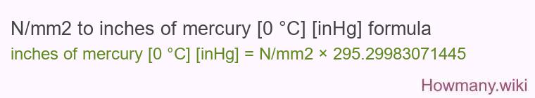 N/mm2 to inches of mercury [0 °C] [inHg] formula