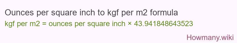 Ounces per square inch to kgf per m2 formula