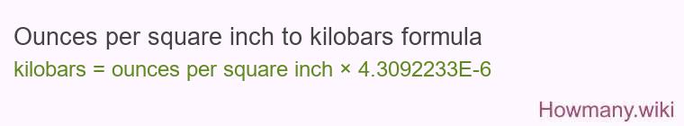 Ounces per square inch to kilobars formula
