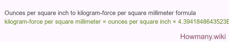 Ounces per square inch to kilogram-force per square millimeter formula