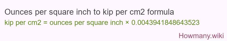 Ounces per square inch to kip per cm2 formula