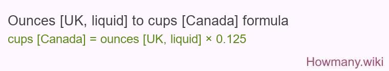 Ounces [UK, liquid] to cups [Canada] formula