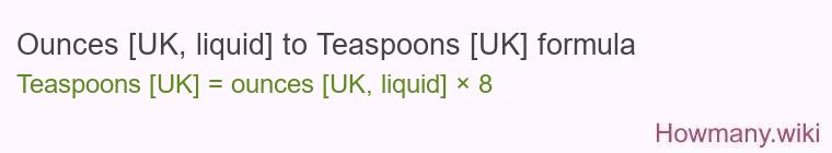 Ounces [UK, liquid] to Teaspoons [UK] formula
