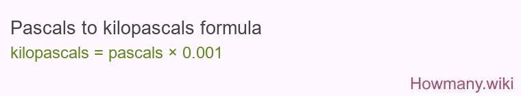 Pascals to kilopascals formula Pascals to kilopascals formula