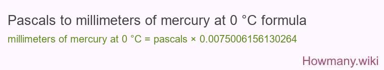 Pascals to millimeters of mercury at 0 °C formula Pascals to millimeters of mercury at 0 °C formula