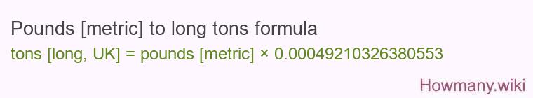 Pounds [metric] to long tons formula