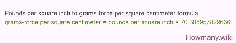 Pounds per square inch to grams-force per square centimeter formula