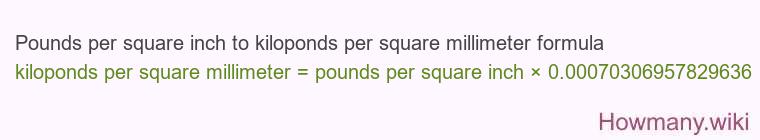 Pounds per square inch to kiloponds per square millimeter formula