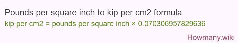 Pounds per square inch to kip per cm2 formula