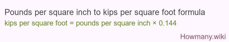 Pounds per square inch to kips per square foot formula