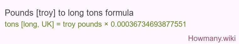 Pounds [troy] to long tons formula