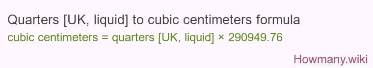 Quarters [UK, liquid] to cubic centimeters formula
