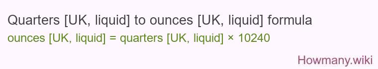 Quarters [UK, liquid] to ounces [UK, liquid] formula