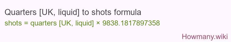 Quarters [UK, liquid] to shots formula