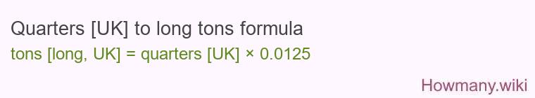 Quarters [UK] to long tons formula