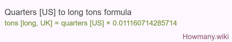 Quarters [US] to long tons formula