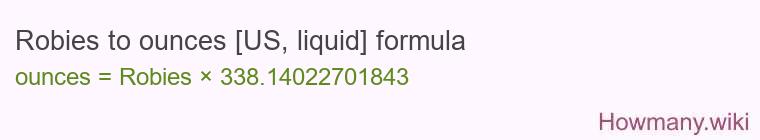 Robies to ounces [US, liquid] formula