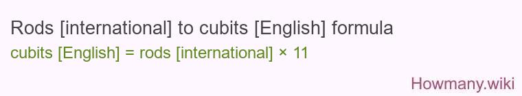Rods [international] to cubits [English] formula