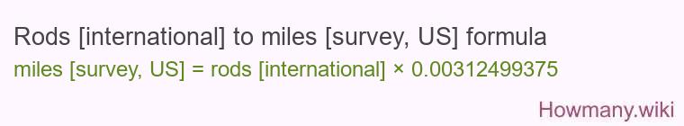 Rods [international] to miles [survey, US] formula