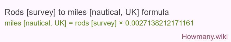 Rods [survey] to miles [nautical, UK] formula
