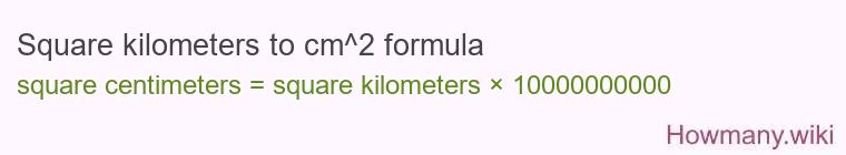 Square kilometers to cm^2 formula