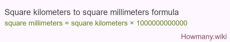 Square kilometers to square millimeters formula