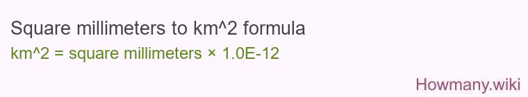 Square millimeters to km^2 formula