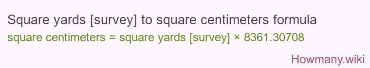 Square yards [survey] to square centimeters formula